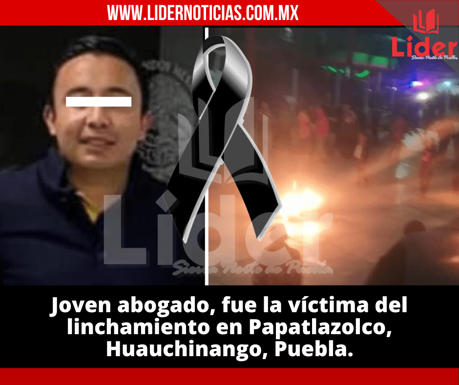 Familia identifica al joven que sufrió el linchamiento en Papatlazolco, Huauchinango, afirman que se cometió una injusticia.