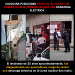 Termina electrocutado al poner publicidad política en domicilio ubicado en la Avenida López Mateos, San Isidro, Xicotepec.